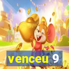 venceu 9
